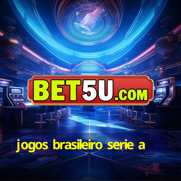 jogos brasileiro serie a